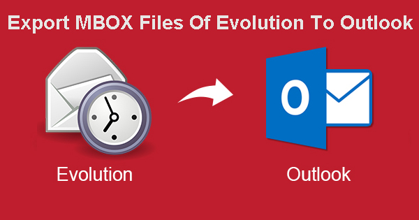 Export MBOX Files Of Evolution To Outlook PST